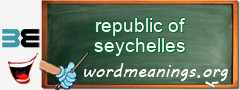 WordMeaning blackboard for republic of seychelles